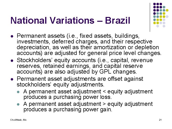 National Variations – Brazil l Permanent assets (i. e. , fixed assets, buildings, investments,