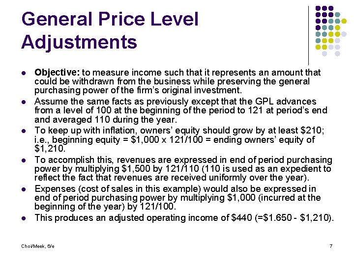 General Price Level Adjustments l l l Objective: to measure income such that it