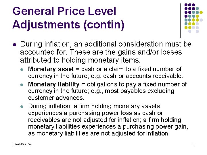 General Price Level Adjustments (contin) l During inflation, an additional consideration must be accounted
