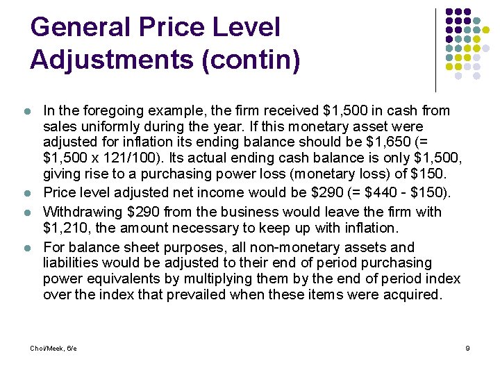 General Price Level Adjustments (contin) l l In the foregoing example, the firm received