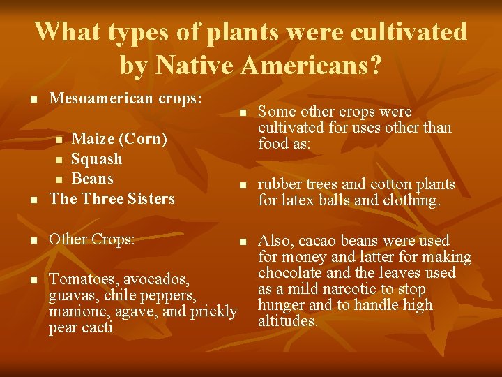 What types of plants were cultivated by Native Americans? n Mesoamerican crops: n Maize
