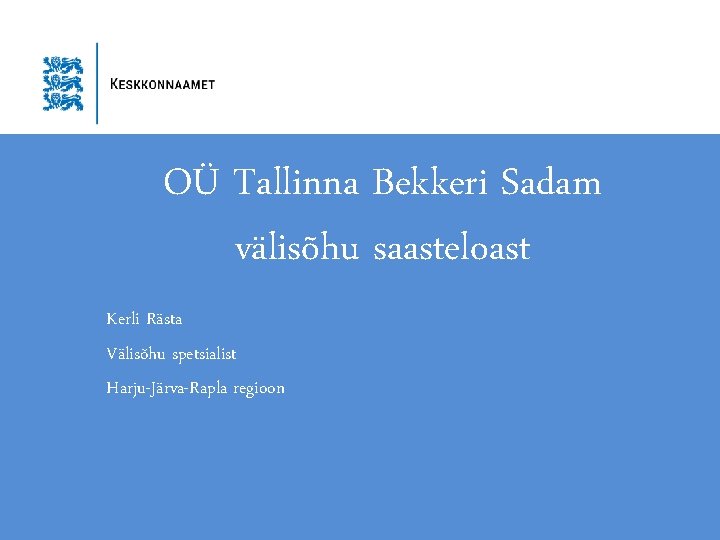 OÜ Tallinna Bekkeri Sadam välisõhu saasteloast Kerli Rästa Välisõhu spetsialist Harju-Järva-Rapla regioon 