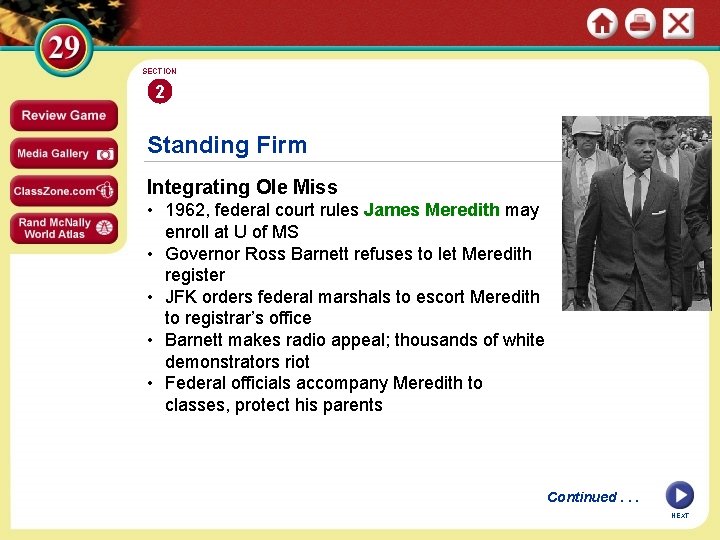 SECTION 2 Standing Firm Integrating Ole Miss • 1962, federal court rules James Meredith