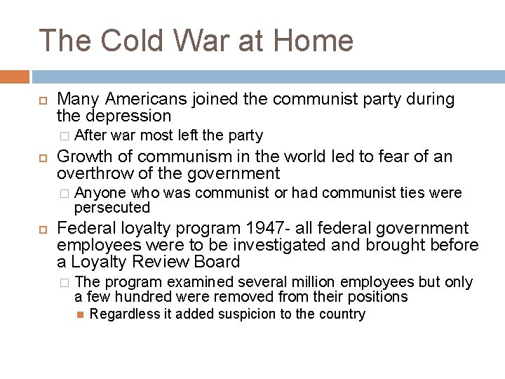 The Cold War at Home Many Americans joined the communist party during the depression