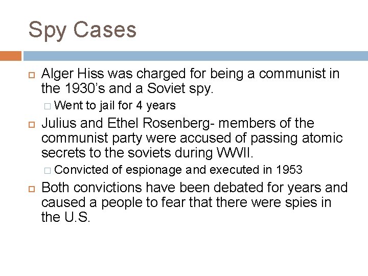 Spy Cases Alger Hiss was charged for being a communist in the 1930’s and