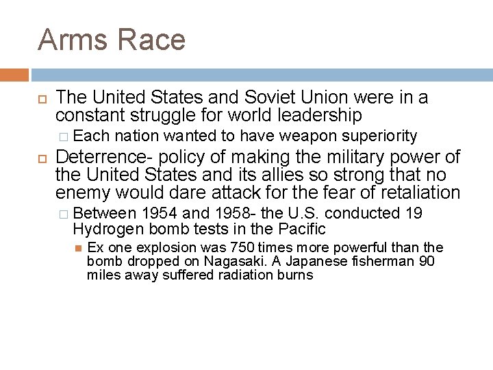 Arms Race The United States and Soviet Union were in a constant struggle for