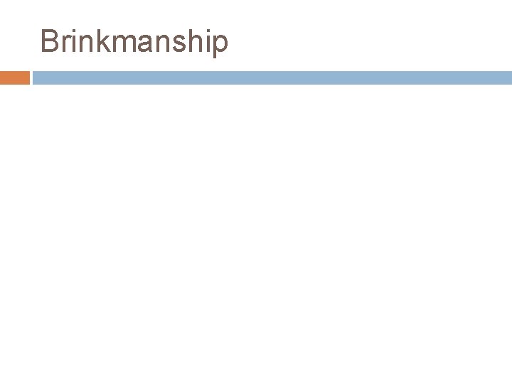 Brinkmanship 