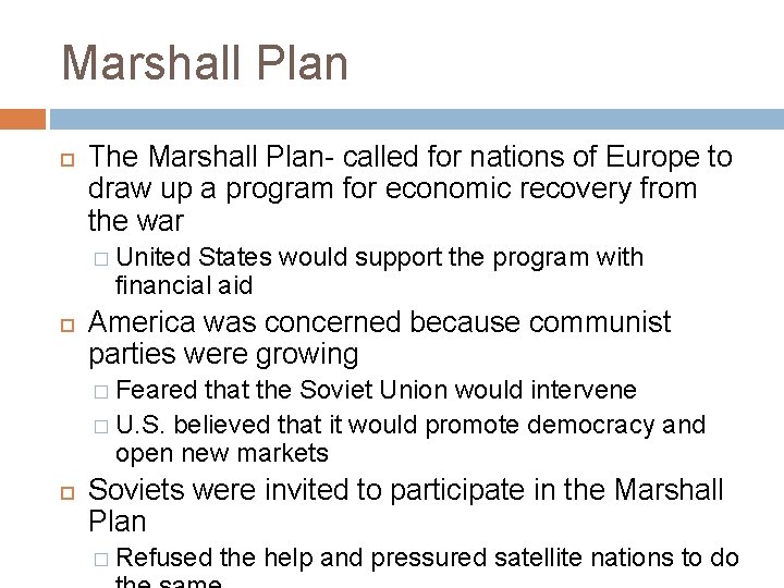 Marshall Plan The Marshall Plan- called for nations of Europe to draw up a