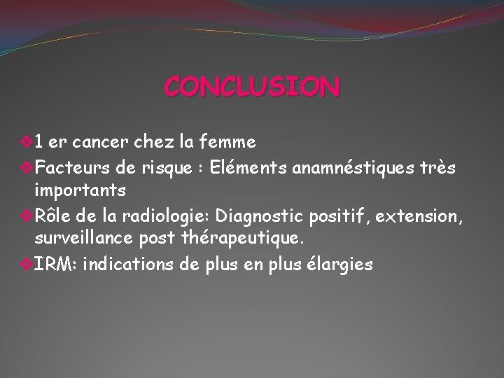 CONCLUSION v 1 er cancer chez la femme v. Facteurs de risque : Eléments