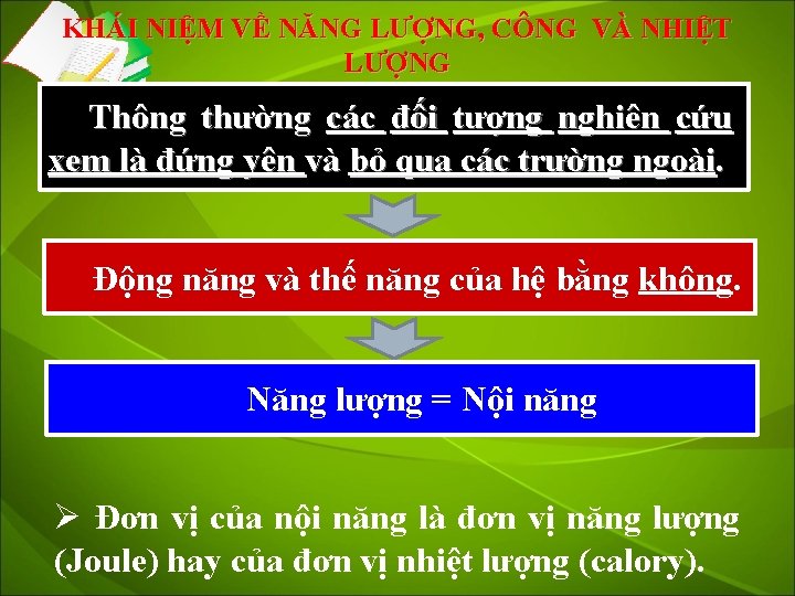 KHÁI NIỆM VỀ NĂNG LƯỢNG, CÔNG VÀ NHIỆT LƯỢNG Thông thường các đối tượng