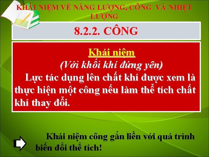 KHÁI NIỆM VỀ NĂNG LƯỢNG, CÔNG VÀ NHIỆT LƯỢNG 8. 2. 2. CÔNG Khái