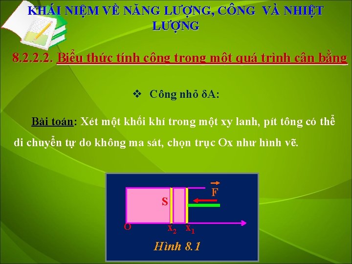 KHÁI NIỆM VỀ NĂNG LƯỢNG, CÔNG VÀ NHIỆT LƯỢNG 8. 2. 2. 2. Biểu