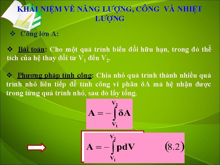 KHÁI NIỆM VỀ NĂNG LƯỢNG, CÔNG VÀ NHIỆT LƯỢNG v Công lớn A: v