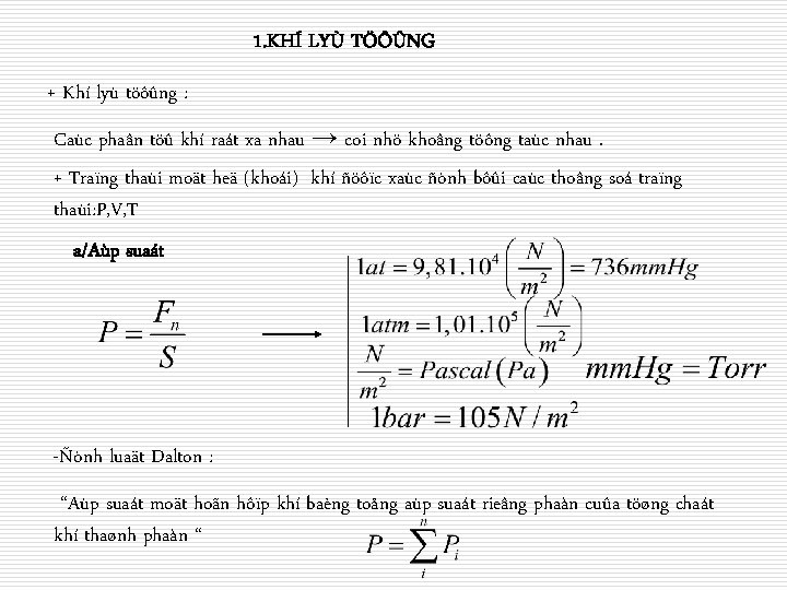 1. KHÍ LYÙ TÖÔÛNG + Khí lyù töôûng : Caùc phaân töû khí raát
