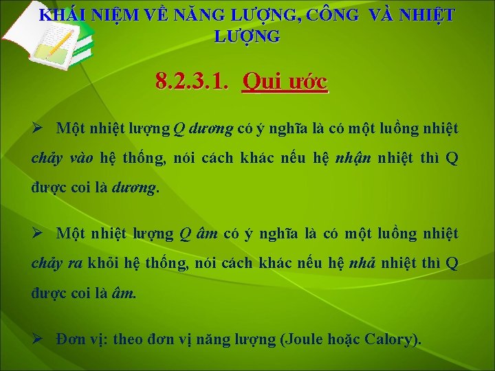 KHÁI NIỆM VỀ NĂNG LƯỢNG, CÔNG VÀ NHIỆT LƯỢNG 8. 2. 3. 1. Qui