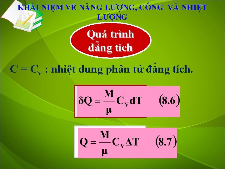 KHÁI NIỆM VỀ NĂNG LƯỢNG, CÔNG VÀ NHIỆT LƯỢNG Quá trình đẳng tích C