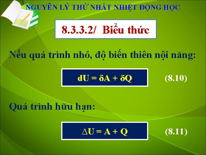 NGUYÊN LÝ THỨ NHẤT NHIỆT ĐỘNG HỌC 8. 3. 3. 2/ Biểu thức Nếu