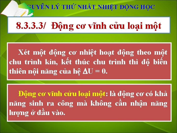 NGUYÊN LÝ THỨ NHẤT NHIỆT ĐỘNG HỌC 8. 3. 3. 3/ Động cơ vĩnh