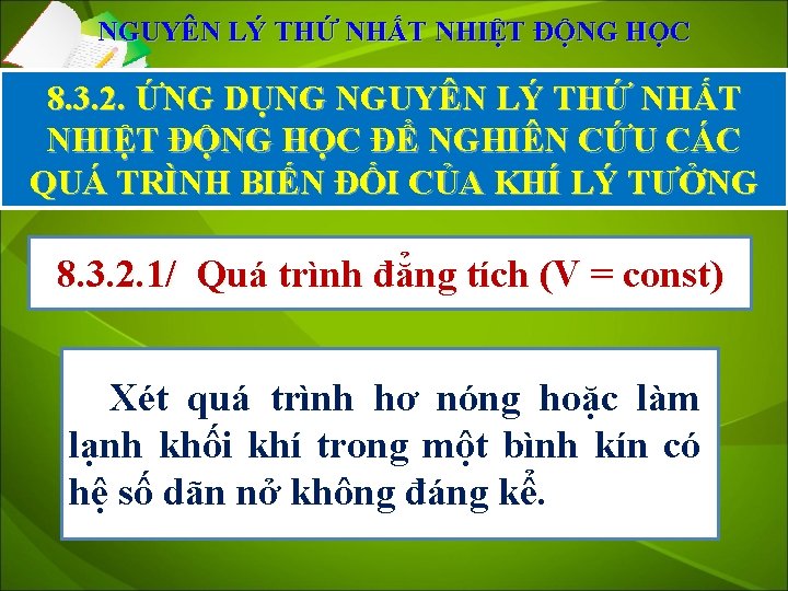 NGUYÊN LÝ THỨ NHẤT NHIỆT ĐỘNG HỌC 8. 3. 2. ỨNG DỤNG NGUYÊN LÝ