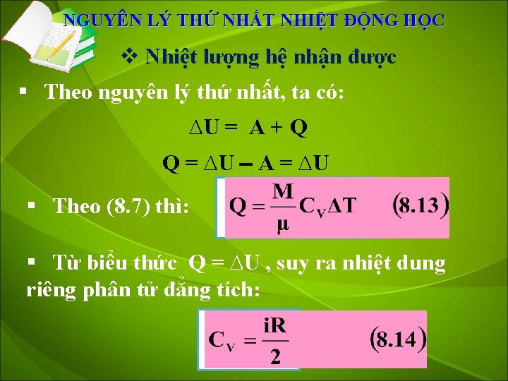 NGUYÊN LÝ THỨ NHẤT NHIỆT ĐỘNG HỌC v Nhiệt lượng hệ nhận được §