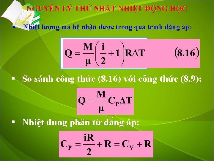 NGUYÊN LÝ THỨ NHẤT NHIỆT ĐỘNG HỌC § Nhiệt lượng mà hệ nhận được