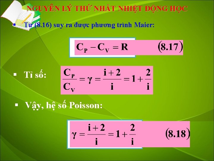 NGUYÊN LÝ THỨ NHẤT NHIỆT ĐỘNG HỌC § Từ (8. 16) suy ra được