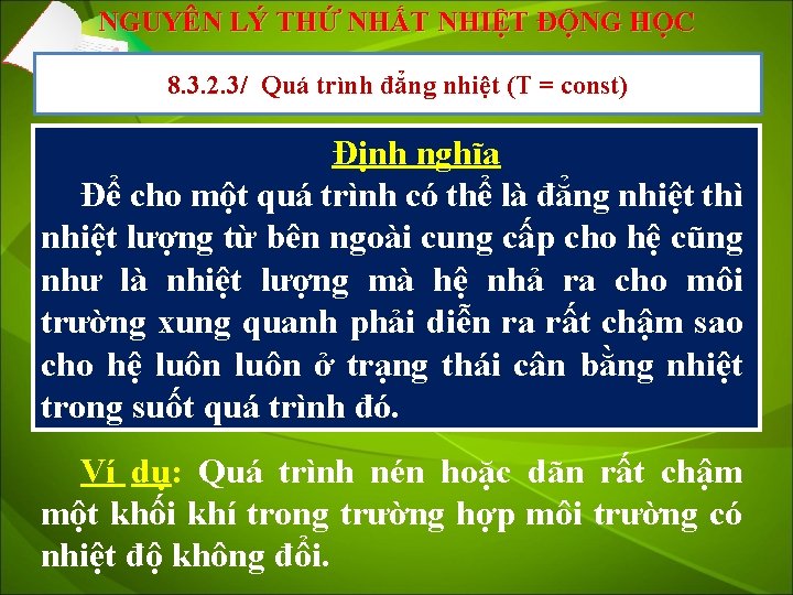 NGUYÊN LÝ THỨ NHẤT NHIỆT ĐỘNG HỌC 8. 3. 2. 3/ Quá trình đẳng