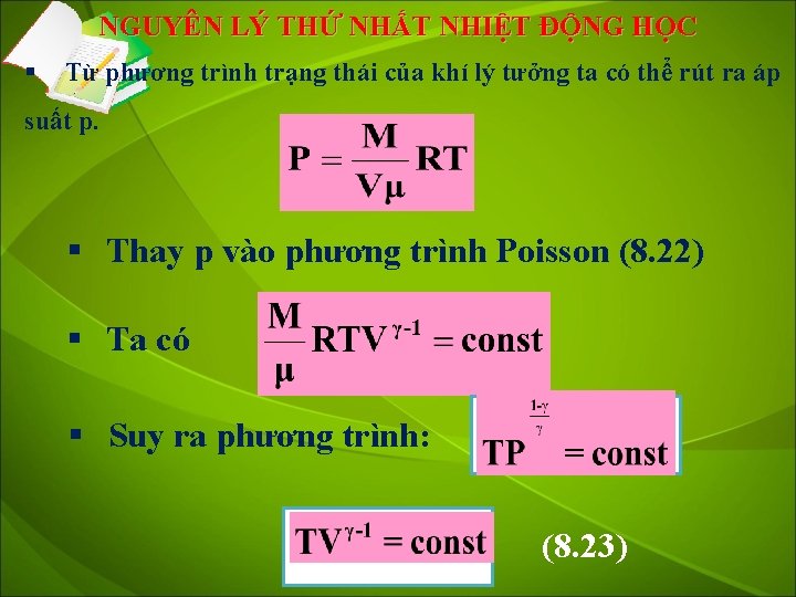 NGUYÊN LÝ THỨ NHẤT NHIỆT ĐỘNG HỌC § Từ phương trình trạng thái của