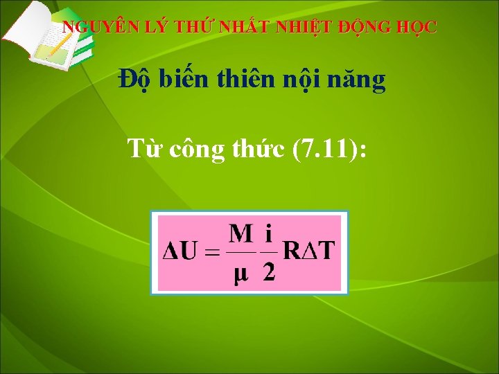 NGUYÊN LÝ THỨ NHẤT NHIỆT ĐỘNG HỌC Độ biến thiên nội năng Từ công