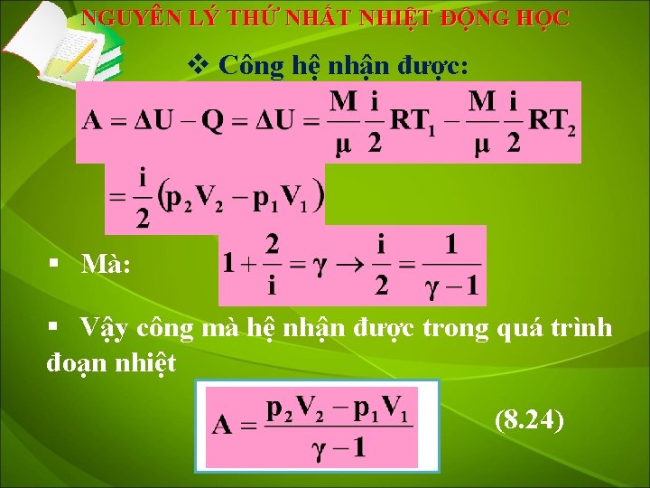 NGUYÊN LÝ THỨ NHẤT NHIỆT ĐỘNG HỌC v Công hệ nhận được: § Mà: