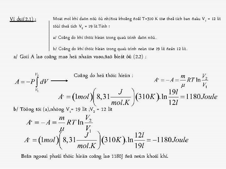 Ví duï(2. 1) : Moät mol khí daõn nôû ôû nh/ñoä khoâng ñoåi T=310