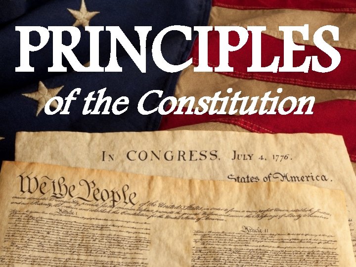 PRINCIPLES of the Constitution 