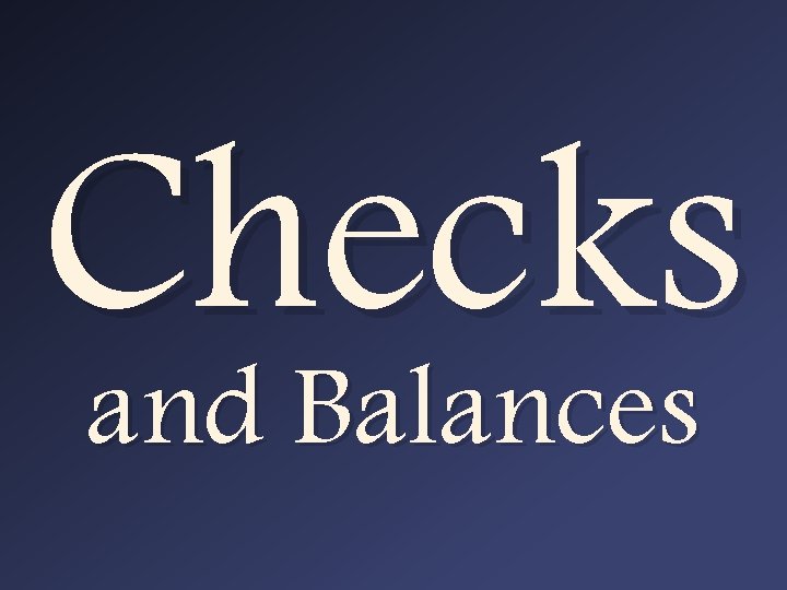 Checks and Balances 