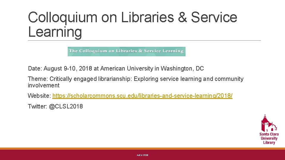 Colloquium on Libraries & Service Learning Date: August 9 -10, 2018 at American University