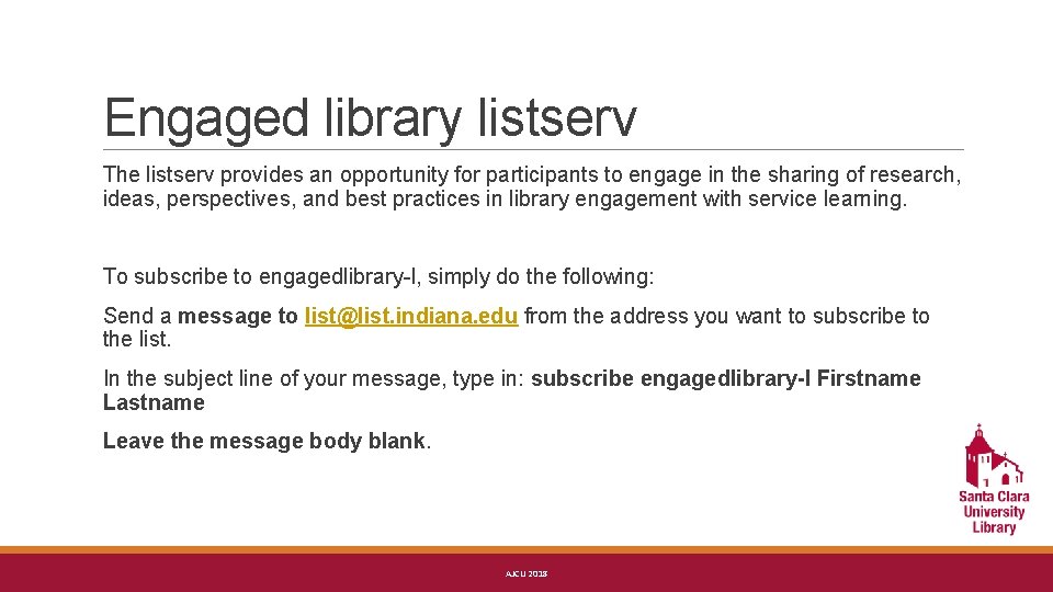 Engaged library listserv The listserv provides an opportunity for participants to engage in the