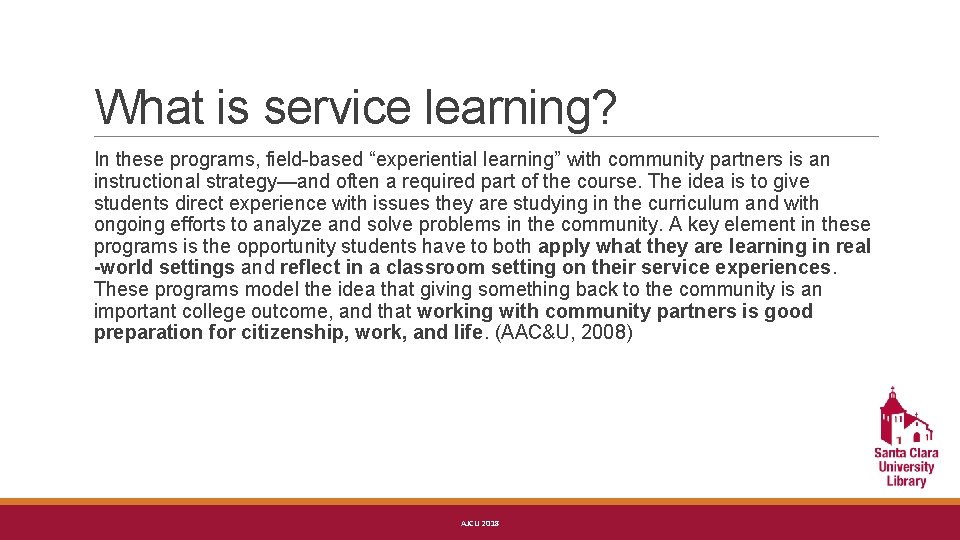 What is service learning? In these programs, field-based “experiential learning” with community partners is