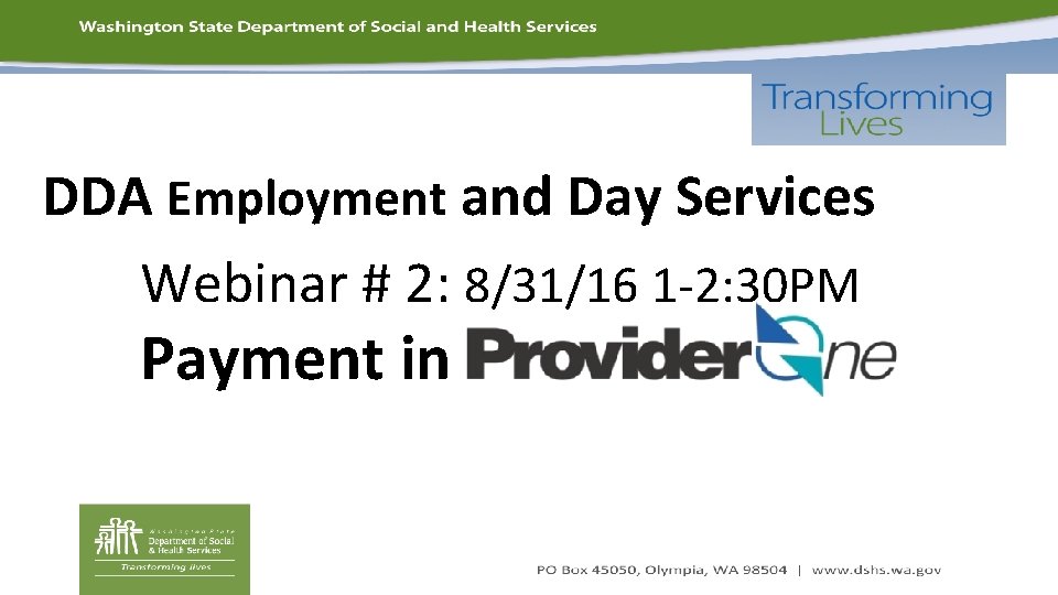 DDA Employment and Day Services Webinar # 2: 8/31/16 1 -2: 30 PM Payment