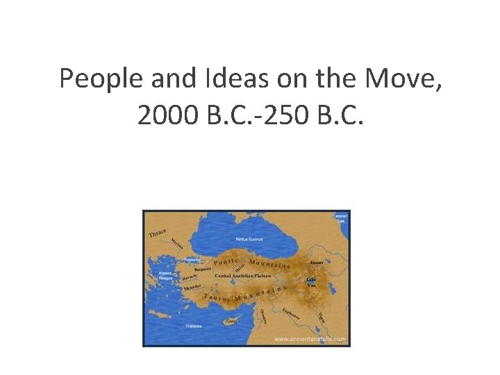 People and Ideas on the Move, 2000 B. C. -250 B. C. Chapter 3