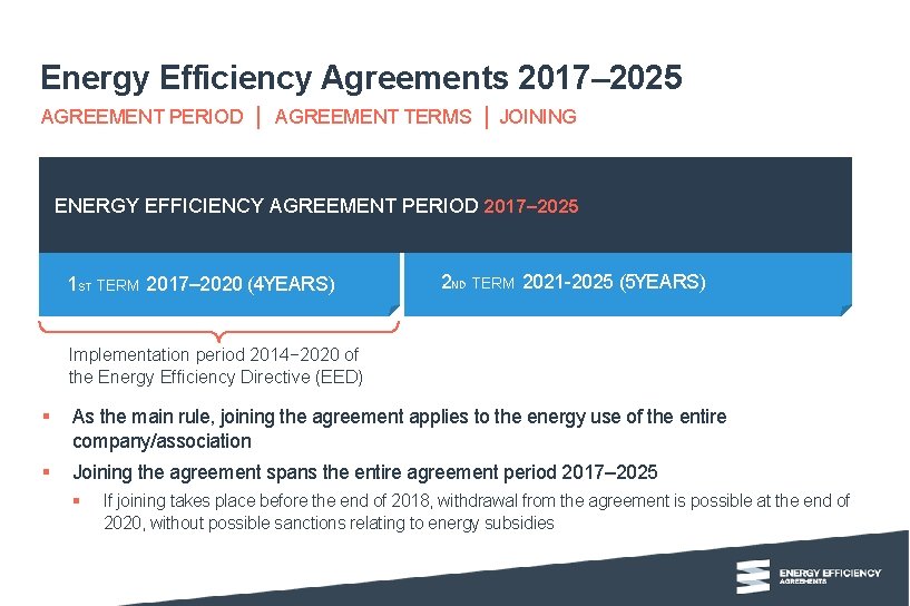 Energy Efficiency Agreements 2017– 2025 AGREEMENT PERIOD │ AGREEMENT TERMS │ JOINING ENERGY EFFICIENCY