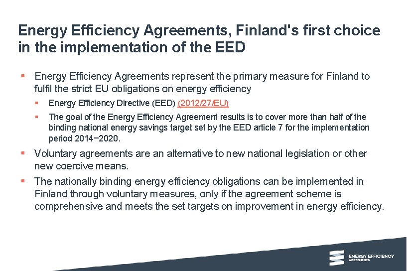 Energy Efficiency Agreements, Finland's first choice in the implementation of the EED § Energy