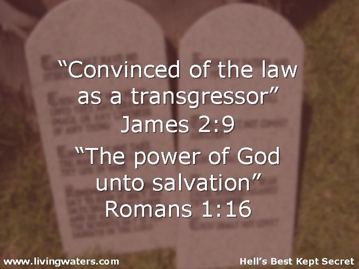 “Convinced of the law as a transgressor” James 2: 9 “The power of God