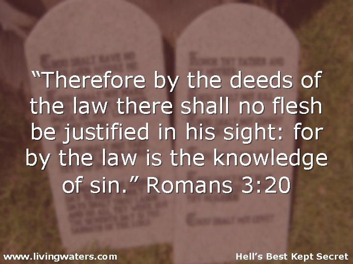 “Therefore by the deeds of the law there shall no flesh be justified in