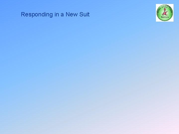 Responding in a New Suit 