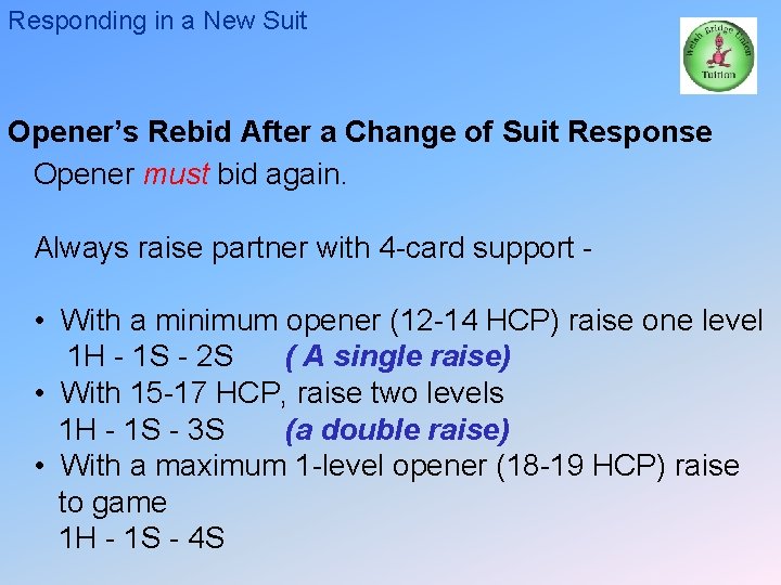 Responding in a New Suit Opener’s Rebid After a Change of Suit Response Opener