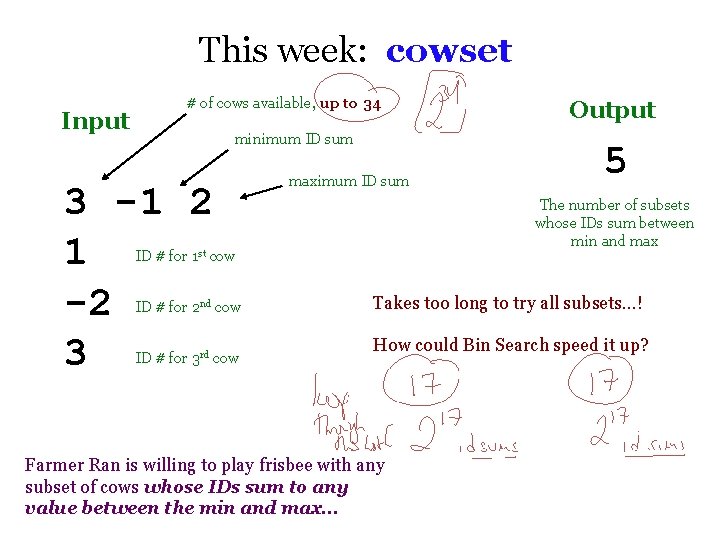 This week: cowset Input # of cows available, up to 34 minimum ID sum