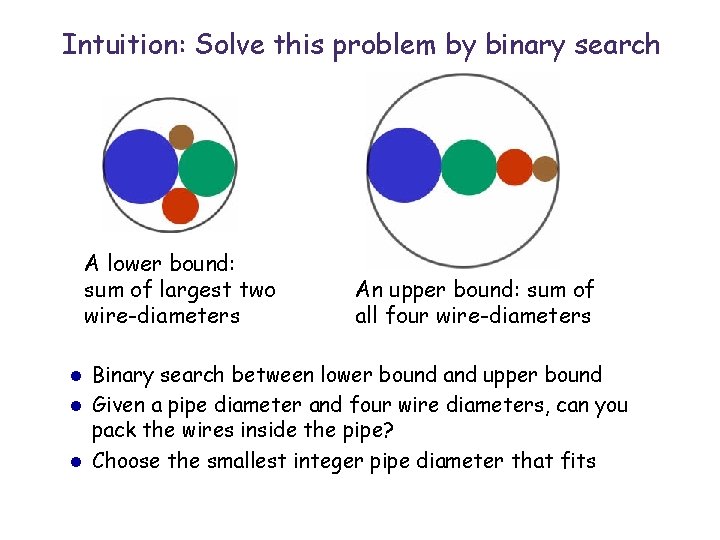 Intuition: Solve this problem by binary search A lower bound: sum of largest two