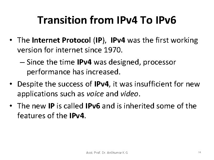 Transition from IPv 4 To IPv 6 • The Internet Protocol (IP), IPv 4