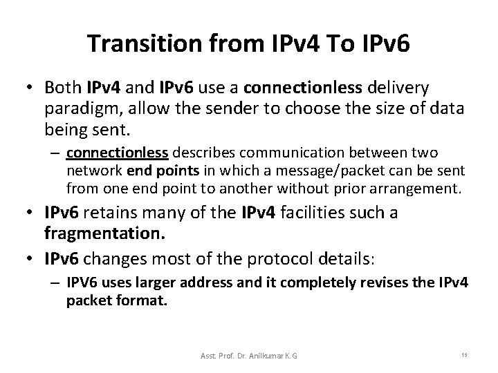 Transition from IPv 4 To IPv 6 • Both IPv 4 and IPv 6