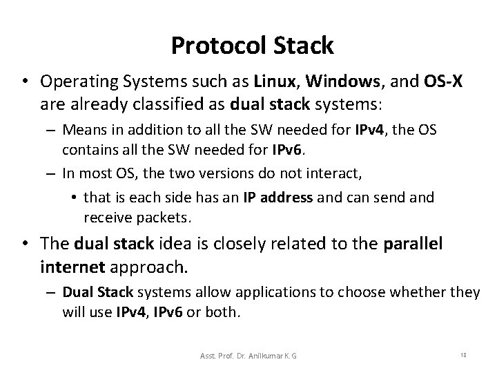 Protocol Stack • Operating Systems such as Linux, Windows, and OS-X are already classified