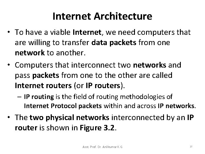 Internet Architecture • To have a viable Internet, we need computers that are willing